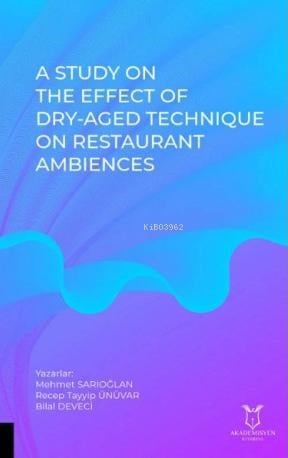 A Study on The Effect of Dry-Aged Technique on Restaurant Ambiences