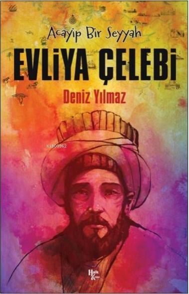 Acayip Bir Seyyah - Evliya Çelebi