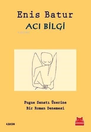 Acı Bilgi; Fugue Sanatı Üzerine Bir Roman Denemesi