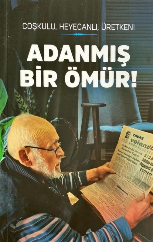 Adanmış Bir Ömür;Coşkulu, Heyecanlı, Üretken