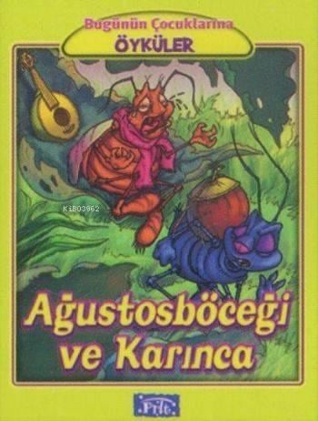 Ağustosböceği ve Karınca; Bugünün Çocuklarına Öyküler Dizisi