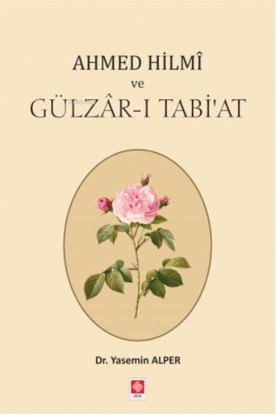 Ahmed Hilmi ve Gülzar-ı Tabi'at