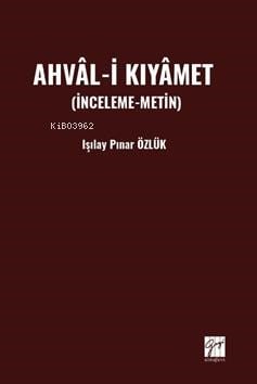 Ahvâl-İ Kıyâmet (İnceleme - Metin)