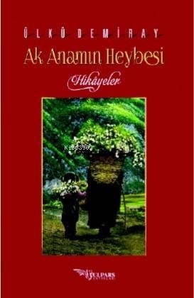 Ak Anamın Heybesi