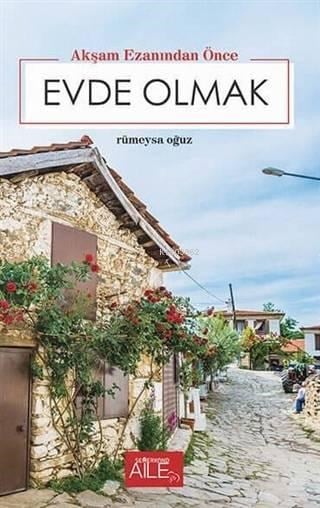 Akşam Ezanından Önce Evde Olmak