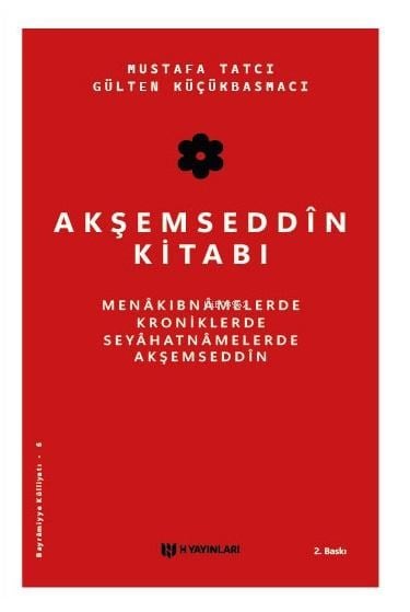Akşemseddin Kitabı;Menâkıbnâmelerde, Kroniklerde, Seyahatnâmelerde Akşemseddin