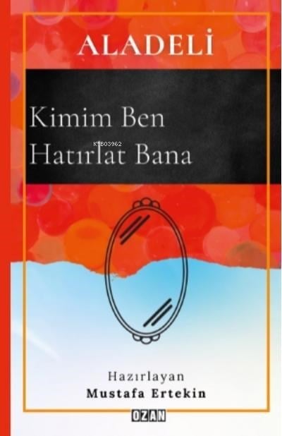 Aladeli;Kimim Ben Hatırlat