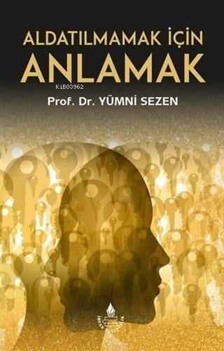 Aldatılmamak İçin Anlamak