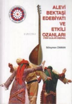Alevi Bektaşi Edebiyatı ve Etkili Ozanları; Yedi Ulular Dışında