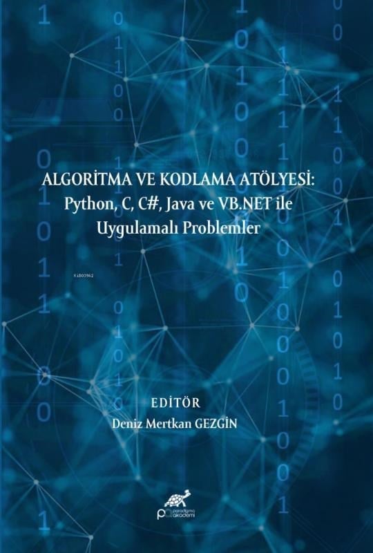 Algoritma ve Kodlama Atölyesi;Python, C, C#, Java ve VB.NET ile Uygulamalı Problemler