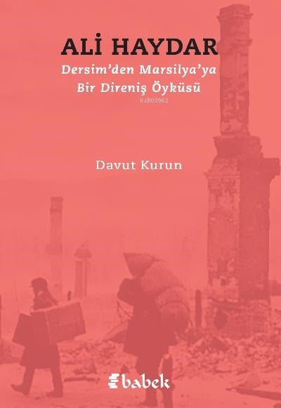 Ali Haydar ;Dersim’den Marsilya’ya Bir Direniş Öyküsü