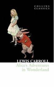 Alices Adventures in Wonderland; Collins Classics