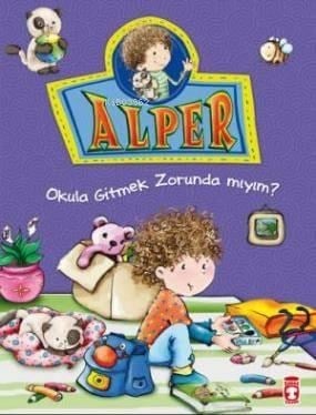 Alper - Okula Gitmek Zorunda mıyım?; +5 Yaş
