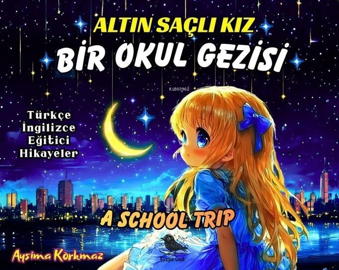 Altın Saçlı Kız Bir Okul Gezisi (Türkçe - İngilizce)