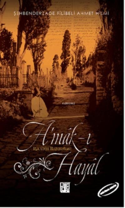 A'Mak-I Hayal (Orijinal Metin)