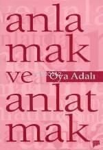 Anlamak ve Anlatmak