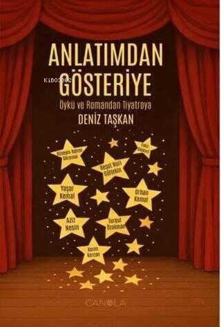 Anlatımdan Gösteriye ; Öykü ve Romandan Tiyatroya