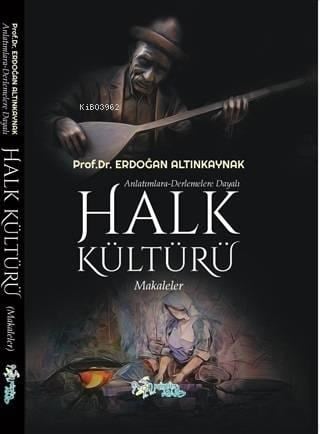 Anlatımlara Derlemelere Dayalı Halk Kültürü; Makaleler