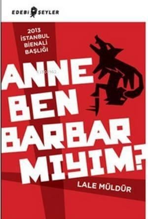 Anne Ben Barbar Mıyım?