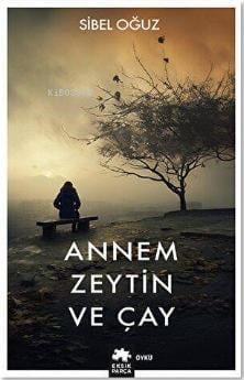 Annem Zeytin ve Çay