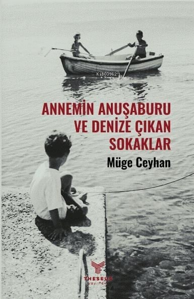 Annemin Anuşaburu Ve Denize Çıkan Sokaklar