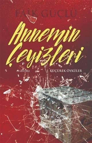 Annemin Çeyizleri Küçürek Öyküler