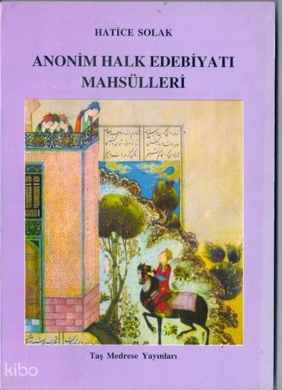 Anonim Halk Edebiyatı Mahsulleri;Halk Edebiyatı