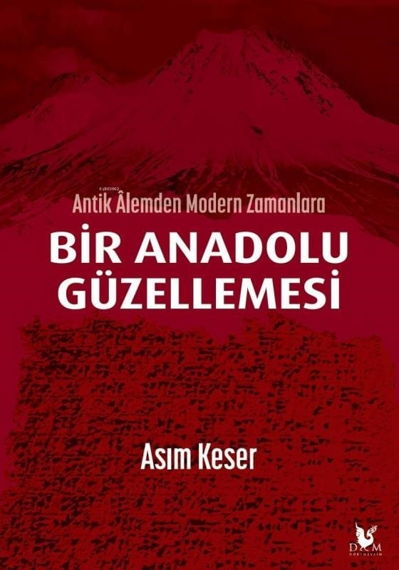Antik Âlemden Modern Zamanlara Bir Anadolu Güzellemesi