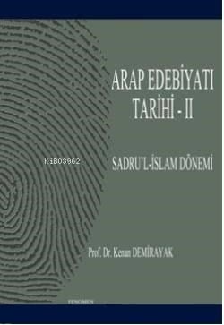 Arap Edebiyatı Tarihi - II; Sadru'l-İslam Dönemi (01-41/622-661)
