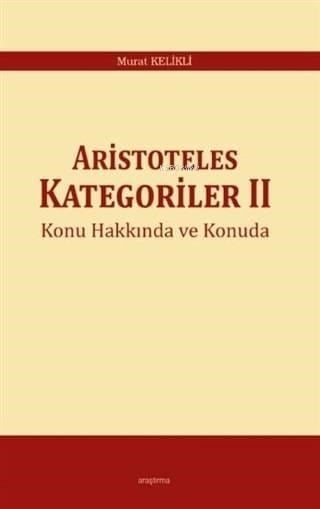 Aristoteles Kategoriler 2 Konu Hakkında ve Konuda