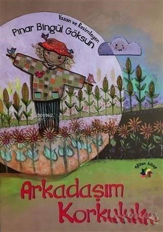 Arkadaşım Korkuluk