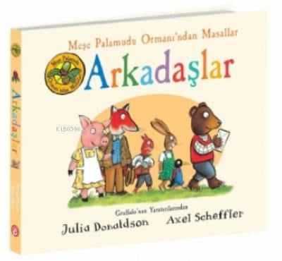 Arkadaşlar - Meşe Palamudu Ormanı’ndan Masallar
