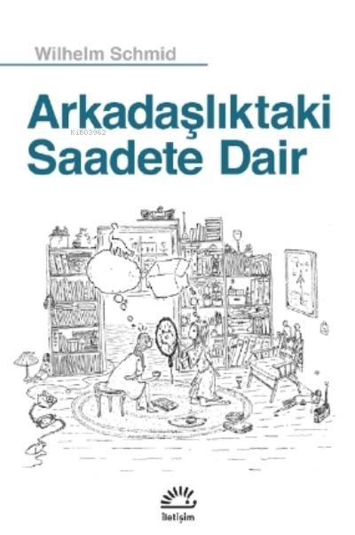 Arkadaşlıktaki Saadete Dair
