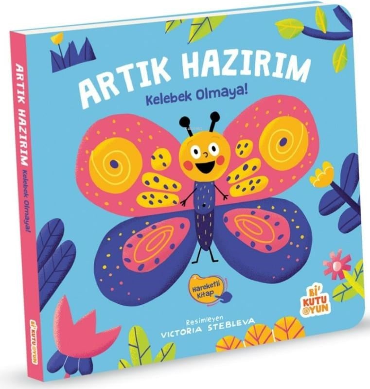 Artık Hazırım! Kelebek Olmaya