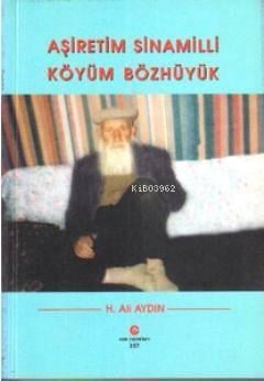 Aşiretim Sinamilli Köyüm Bözhüyük
