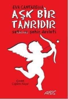 Aşk Bir Tanrıdır; Seks ve Şehir Devleti