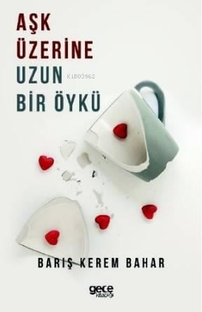 Aşk Üzerine Uzun Bir Öykü