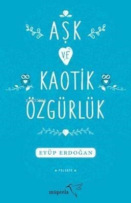 Aşk ve Kaotik Özgürlük