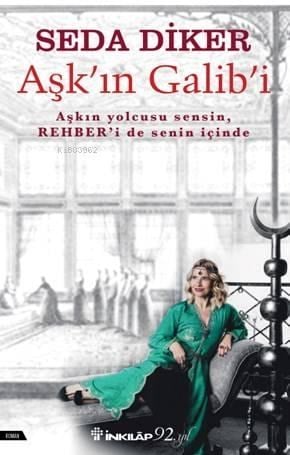 Aşk'ın Galib'i; Aşkın Yolcusu Sensin Rehberi de Senin İçinde