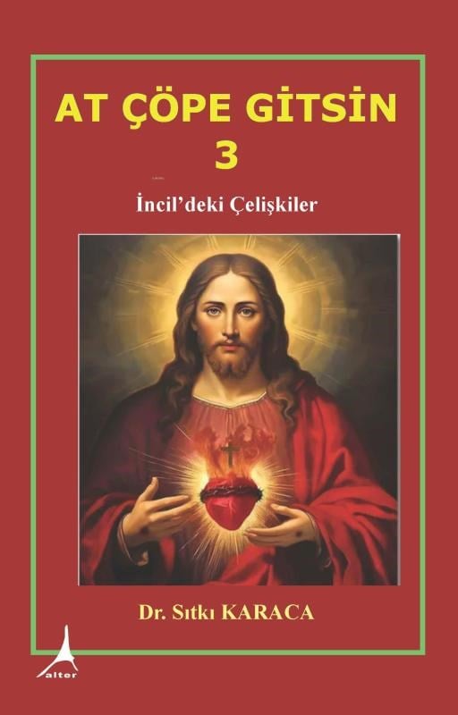 At Çöpe Gitsin 3 - İncil’deki Çelişkiler