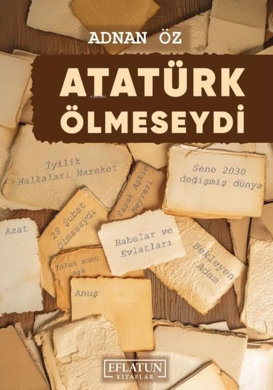 Atatürk Ölmeseydi (Ciltli)