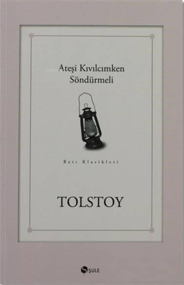 Ateşi Kıvılcımken Söndürmeli