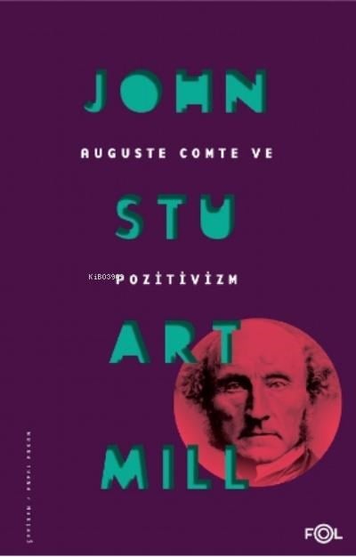 Auguste Comte ve Pozitivizm