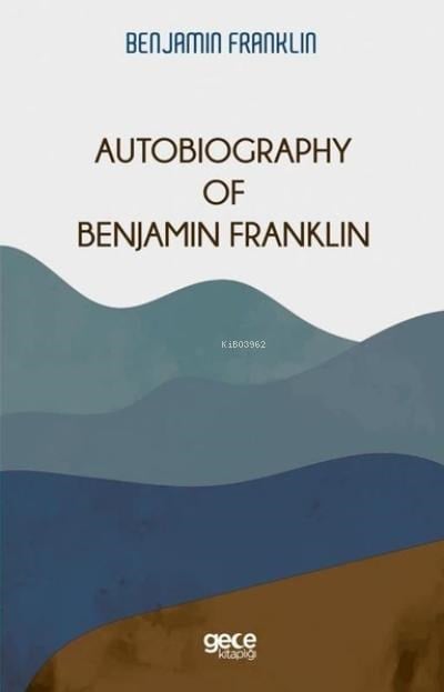 Autobiography Of Benjamin Franklin