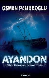 Ayandon; Gidip De Dönemeyen Cesur İnsanların Öyküsü...