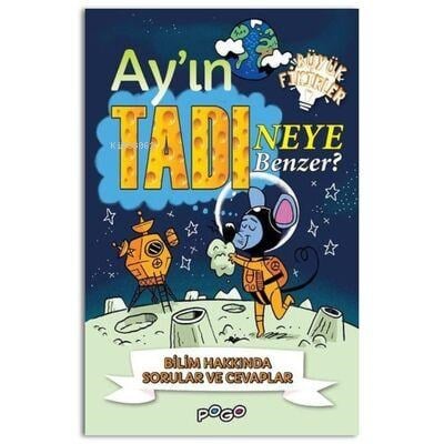 Ay'ın Tadı Neye Benzer;Bilim Hakkında Sorular ve Cevaplar