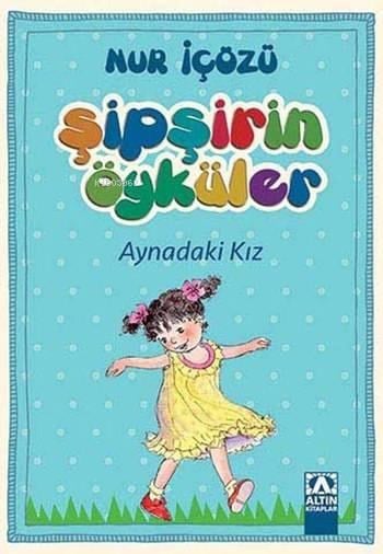 Aynadaki Kız; Şipşirin Öyküler Dizisi