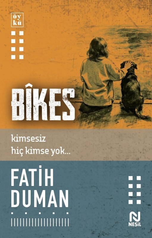 Bîkes;Kimsesiz Hiç Kimse Yok