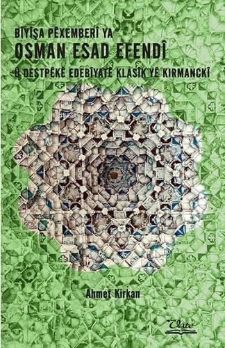 Bîyîşa Pêxemberî Ya Osman Esad Efendî û Destpêkê Edebîyatê Klasîk Yê Kırmanckî