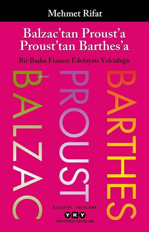 Balzac’tan Proust’a Proust’tan Barthes’a;Bir Başka Fransız Edebiyatı Yolculuğu